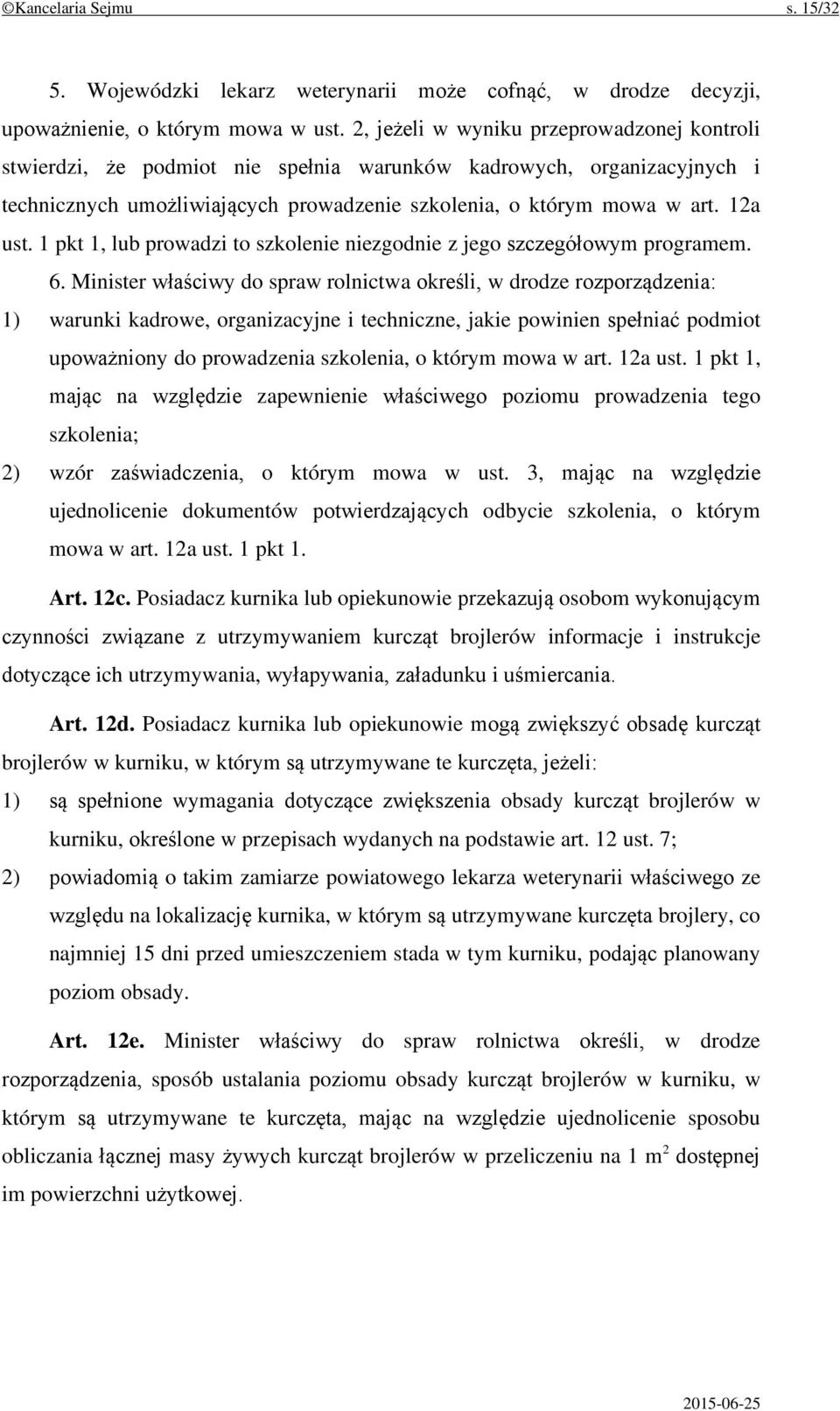 1 pkt 1, lub prowadzi to szkolenie niezgodnie z jego szczegółowym programem. 6.