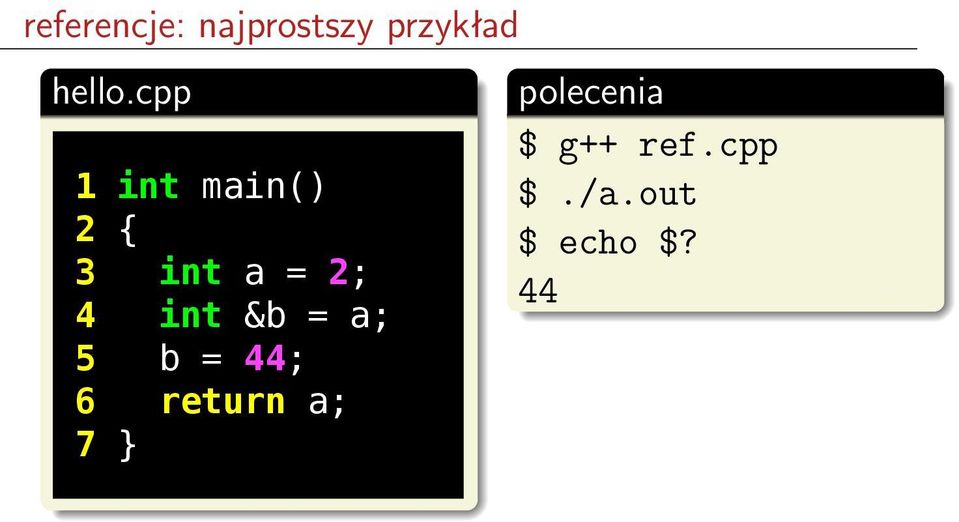 &b = a; 5 b = 44; 6 return a; 7 }