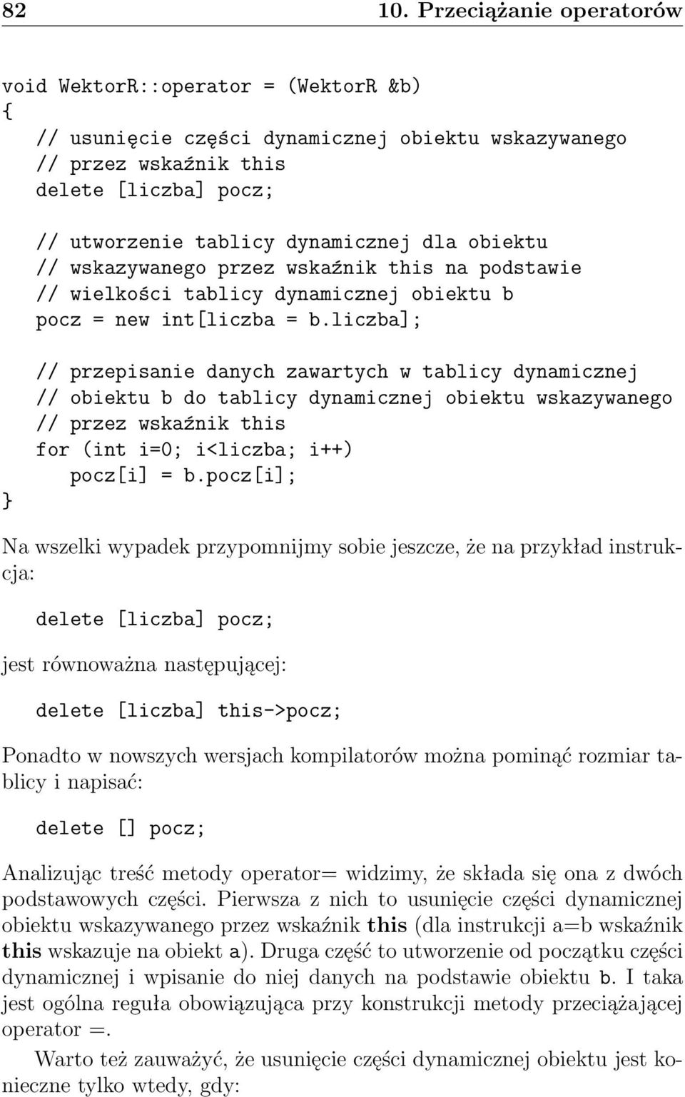 obiektu // wskazywanego przez wskaźnik this na podstawie // wielkości tablicy dynamicznej obiektu b pocz = new int[liczba = b.