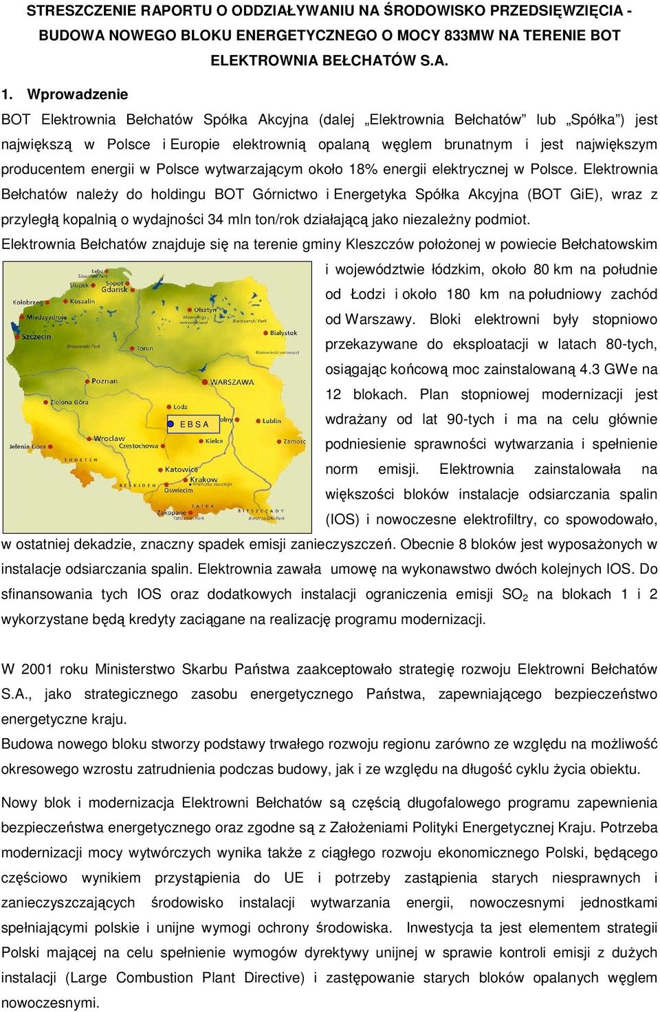 energii w Polsce wytwarzającym około 18% energii elektrycznej w Polsce.