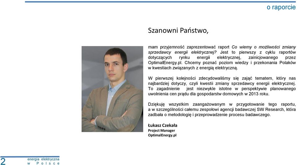 Chcemy poznać poziom wiedzy i przekonania Polaków w kwestiach związanych z energią elektryczną.