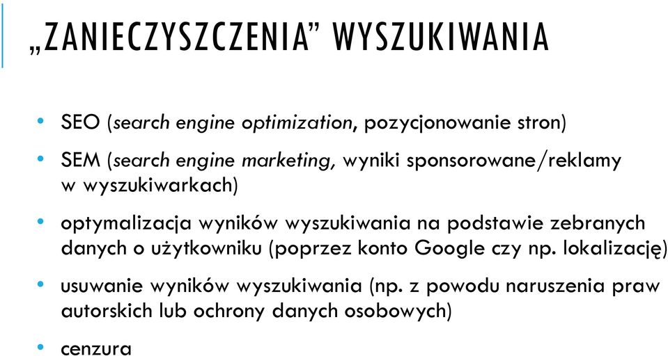 wyszukiwania na podstawie zebranych danych o użytkowniku (poprzez konto Google czy np.