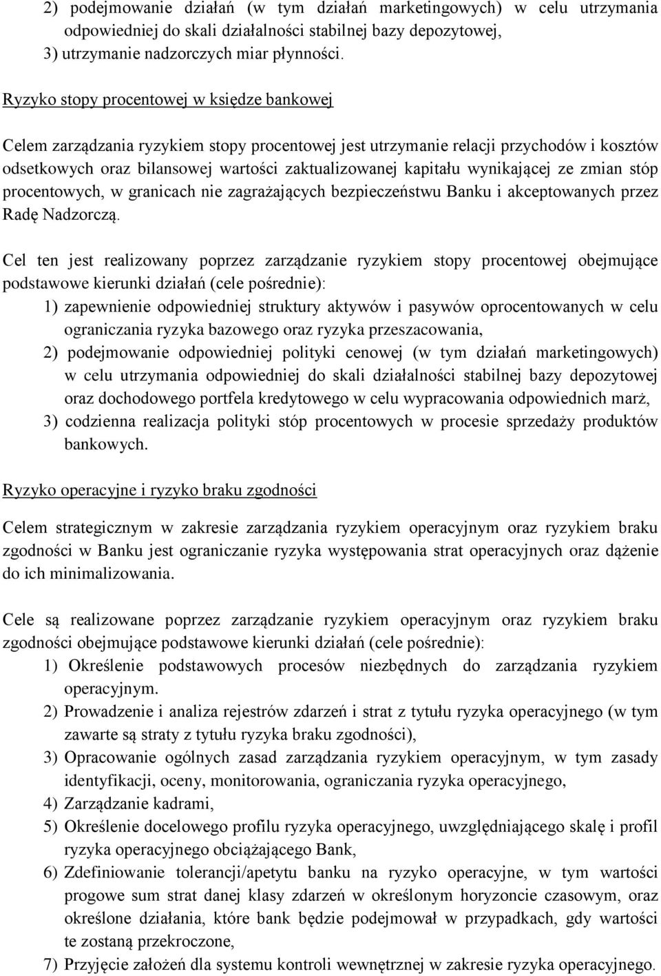 wynikającej ze zmian stóp procentowych, w granicach nie zagrażających bezpieczeństwu Banku i akceptowanych przez Radę Nadzorczą.