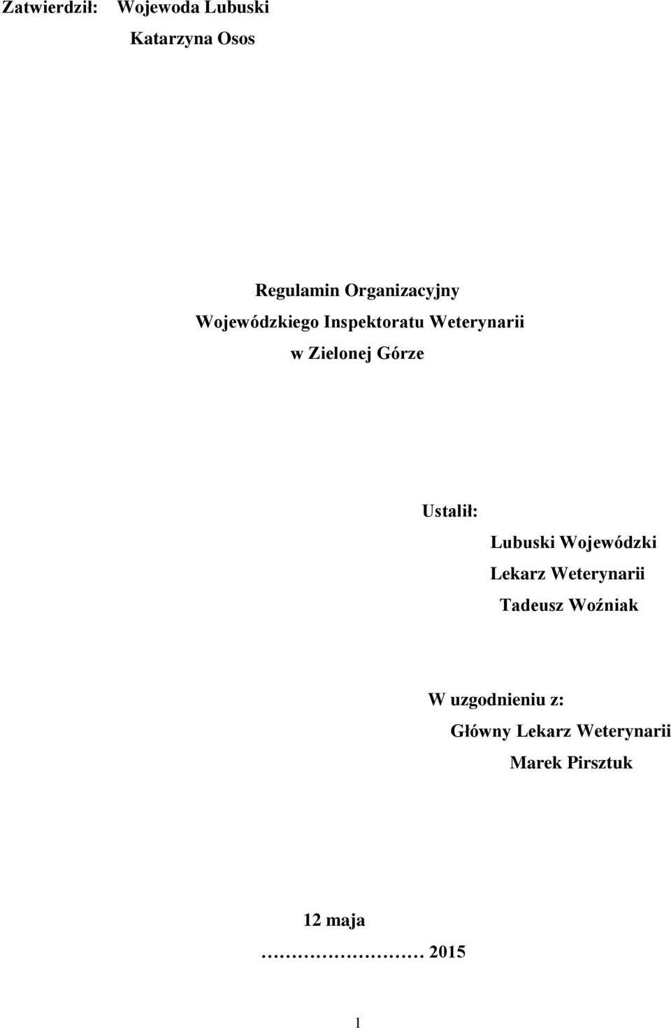 Górze Ustalił: Lubuski Wojewódzki Lekarz Weterynarii Tadeusz