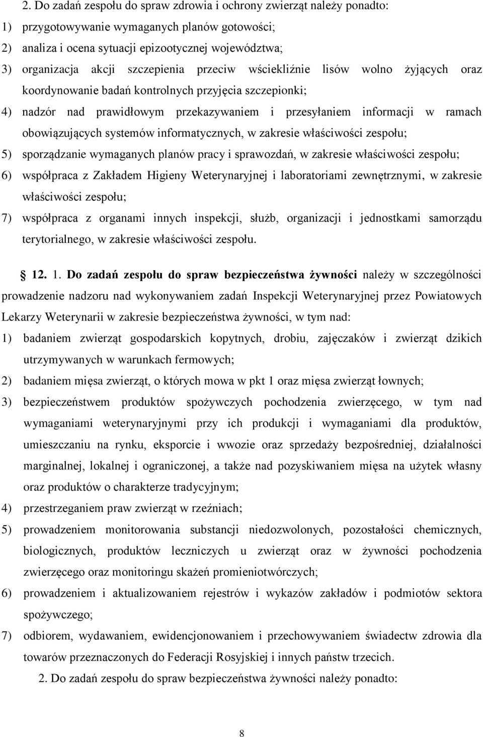 obowiązujących systemów informatycznych, w zakresie właściwości zespołu; 5) sporządzanie wymaganych planów pracy i sprawozdań, w zakresie właściwości zespołu; 6) współpraca z Zakładem Higieny