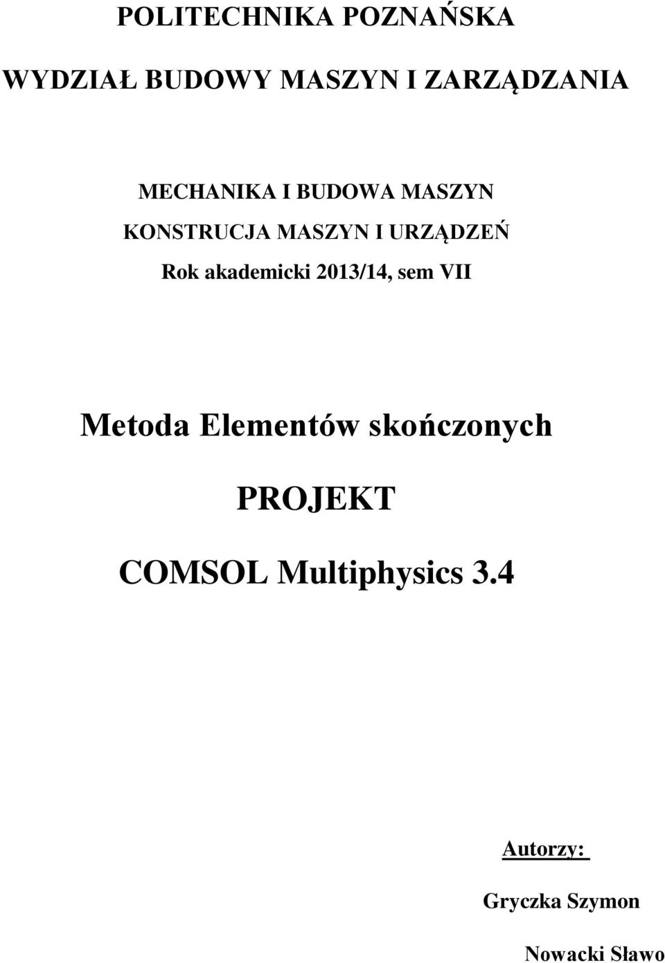 akademicki 2013/14, sem VII Metoda Elementów skończonych