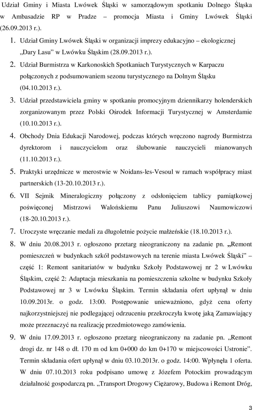 Udział Burmistrza w Karkonoskich Spotkaniach Turystycznych w Karpaczu połączonych z podsumowaniem sezonu turystycznego na Dolnym Śląsku (04.10.2013 r.). 3.