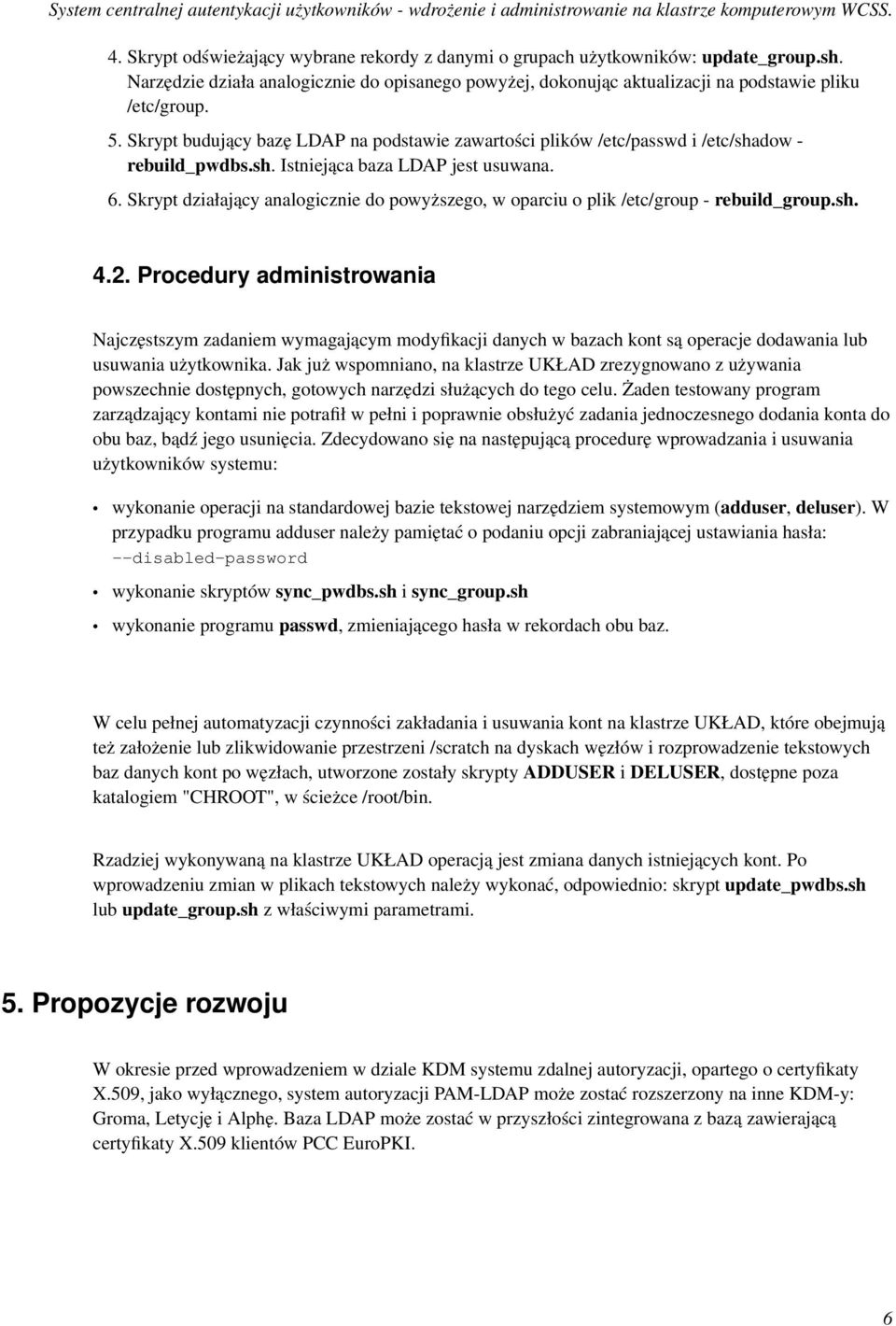 Skrypt działający analogicznie do powyższego, w oparciu o plik /etc/group - rebuild_group.sh. 4.2.