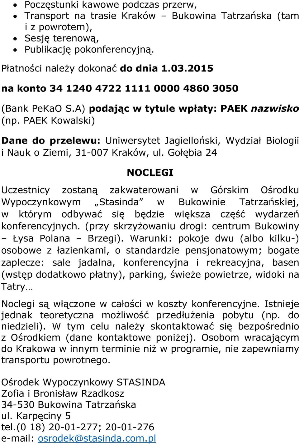 PAEK Kowalski) Dane do przelewu: Uniwersytet Jagielloński, Wydział Biologii i Nauk o Ziemi, 31-007 Kraków, ul.