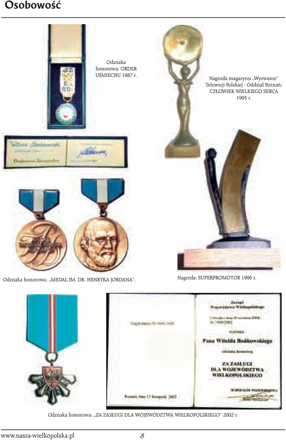 SERCA 1995 r. Odznaka honorowa: MEDAL IM. DR. HENRYKA JORDANA.