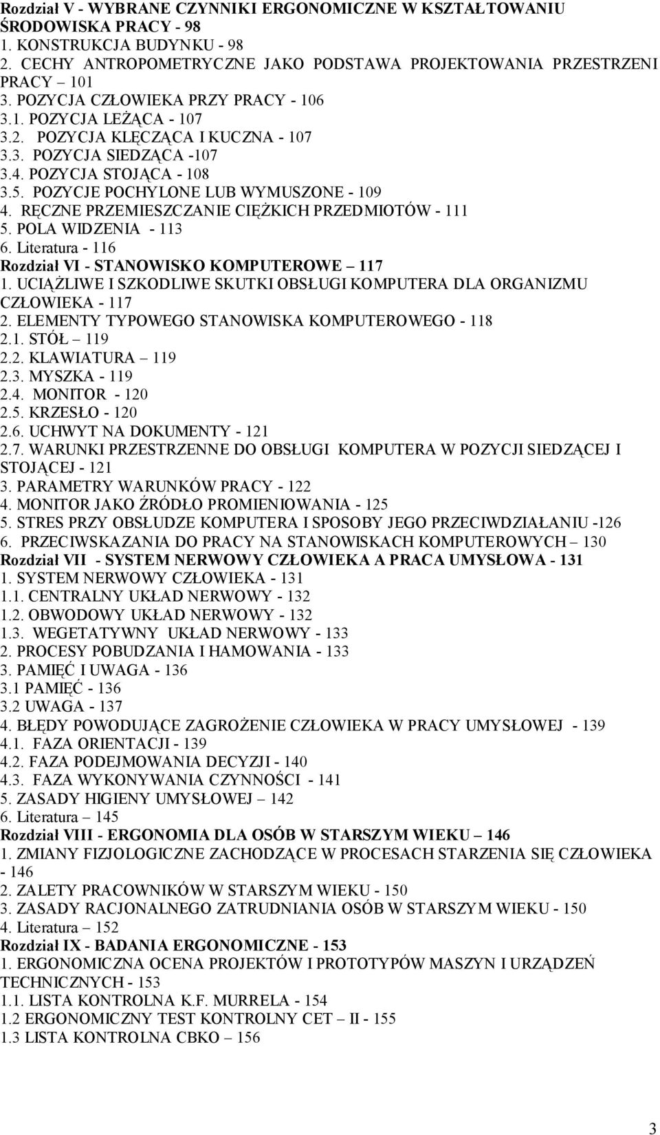 RĘCZNE PRZEMIESZCZANIE CIĘŻKICH PRZEDMIOTÓW - 111 5. POLA WIDZENIA - 113 6. Literatura - 116 Rozdział VI - STANOWISKO KOMPUTEROWE 117 1.