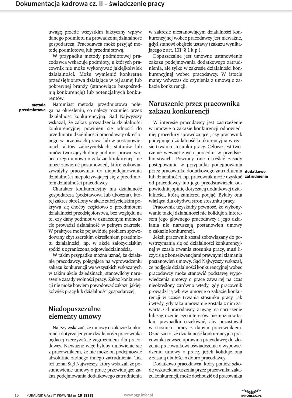 Może wymienić konkretne przedsiębiorstwa działające w tej samej lub pokrewnej branży (stanowiące bezpośrednią konkurencję) lub potencjalnych konkurentów.