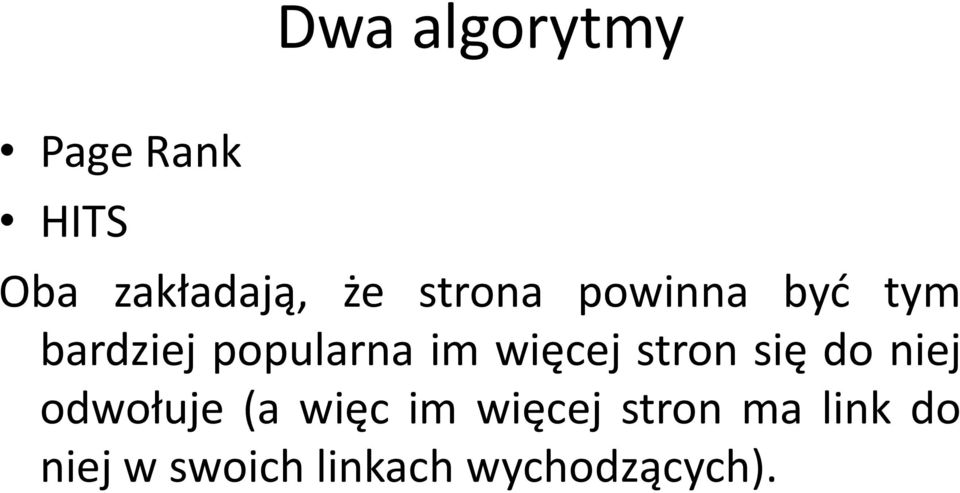 więcej stron się do niej odwołuje (a więc im