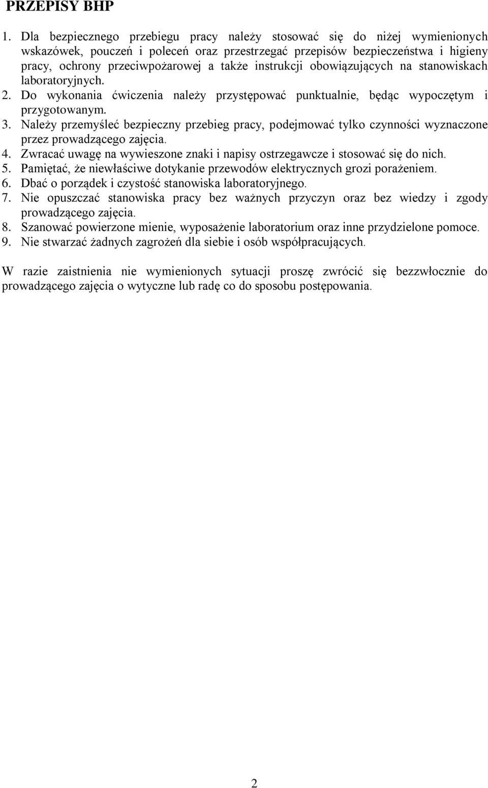 instrukcji obowiązujących na stanowiskach laboratoryjnych. 2. Do wykonania ćwiczenia należy przystępować punktualnie, będąc wypoczętym i przygotowanym. 3.