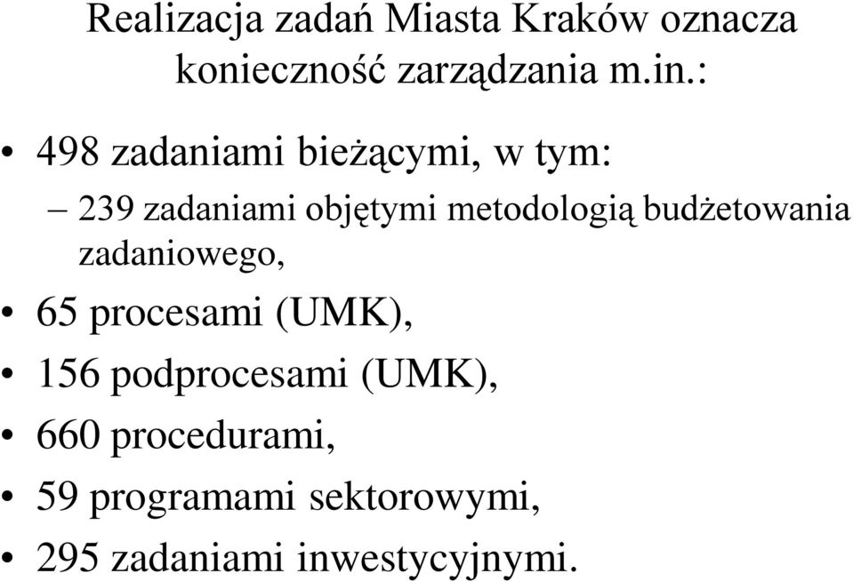 budżetowania zadaniowego, 65 procesami (UMK), 156 podprocesami (UMK),