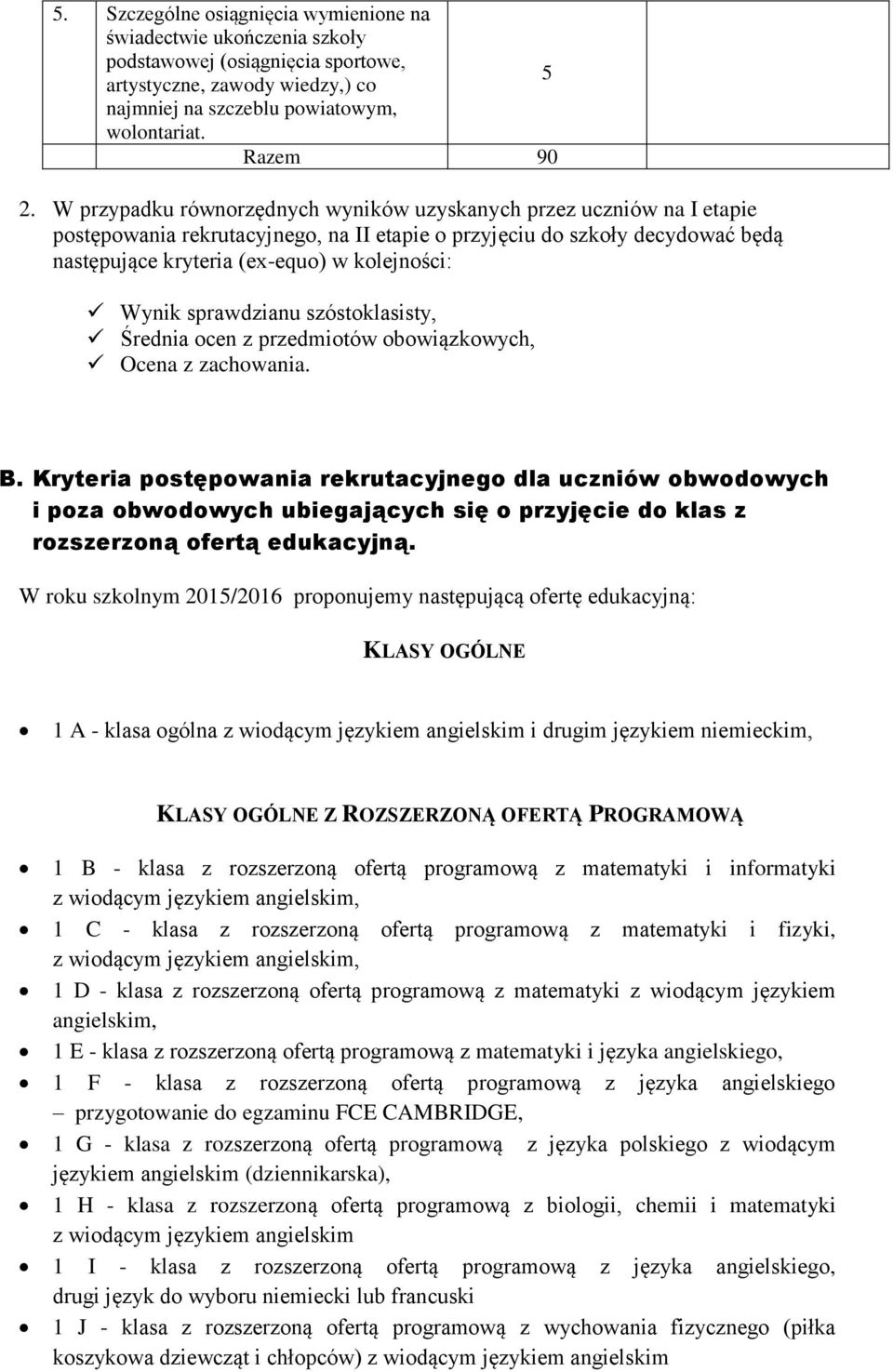 Wynik sprawdzianu szóstoklasisty, Średnia ocen z przedmiotów obowiązkowych, Ocena z zachowania. B.