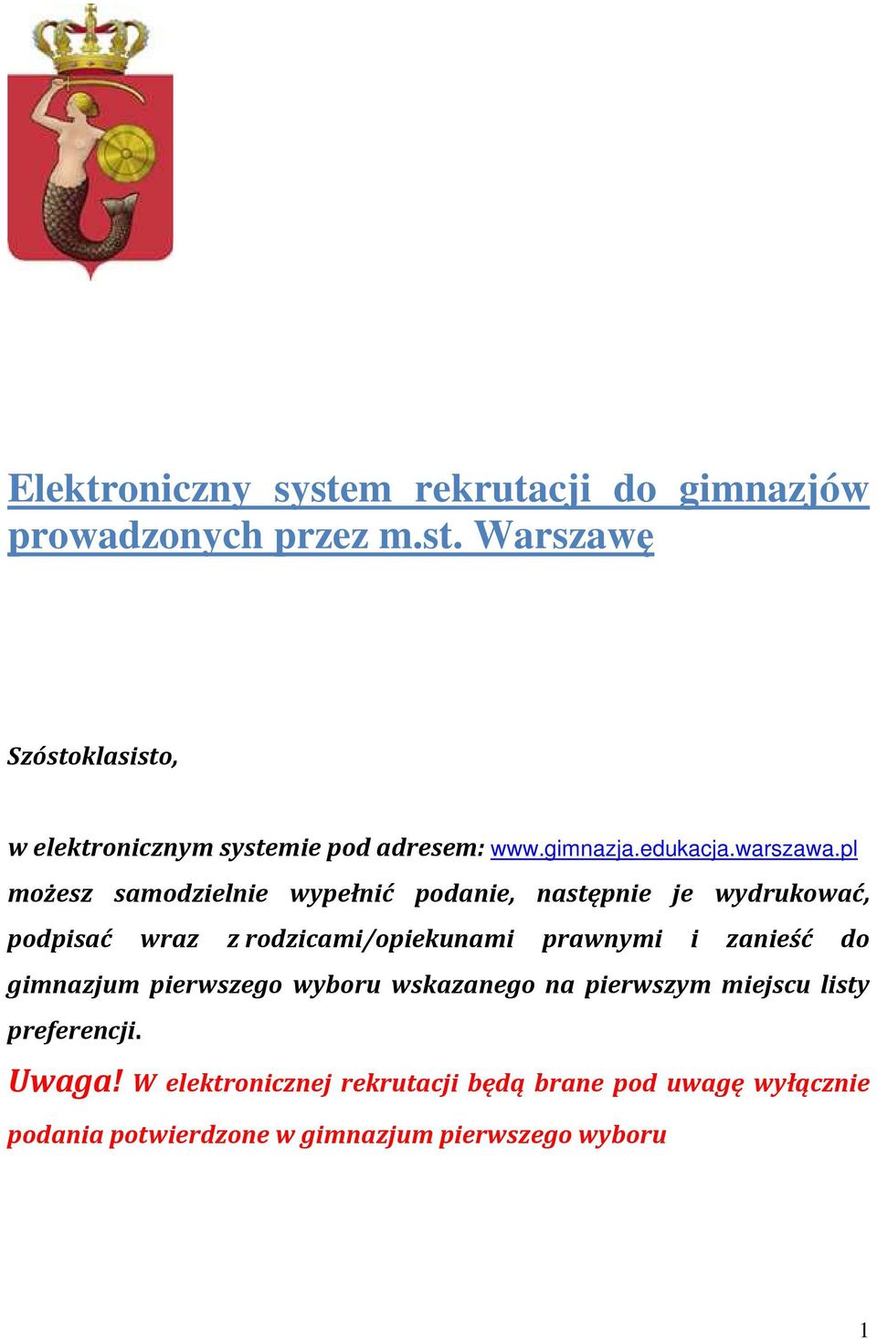 pl możesz samodzielnie wypełnić podanie, następnie je wydrukować, podpisać wraz z rodzicami/opiekunami prawnymi i zanieść