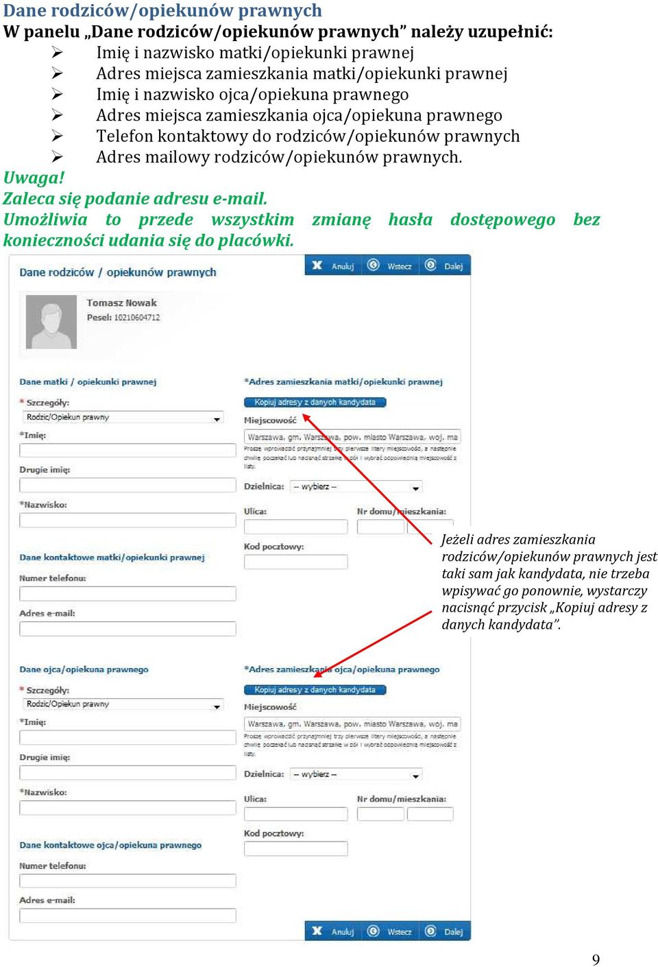 mailowy rodziców/opiekunów prawnych. Uwaga! Zaleca się podanie adresu e-mail.