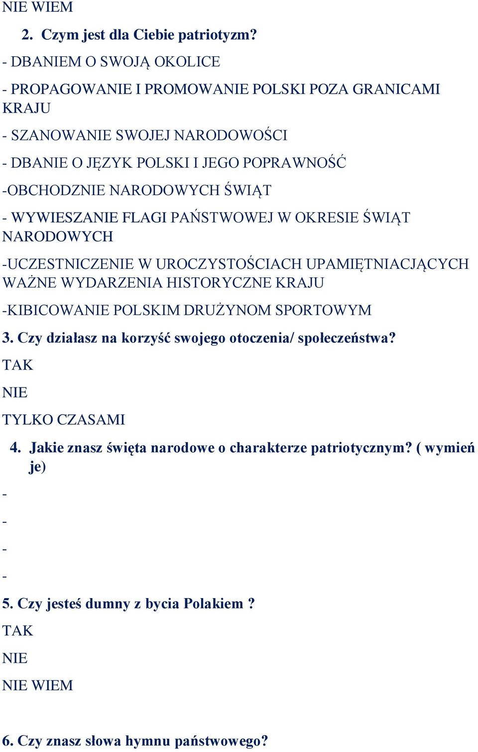 NARODOWYCH ŚWIĄT - WYWIESZA FLAGI PAŃSTWOWEJ W OKRESIE ŚWIĄT NARODOWYCH -UCZESTNICZE W UROCZYSTOŚCIACH UPAMIĘTNIACJĄCYCH WAŻNE WYDARZENIA HISTORYCZNE