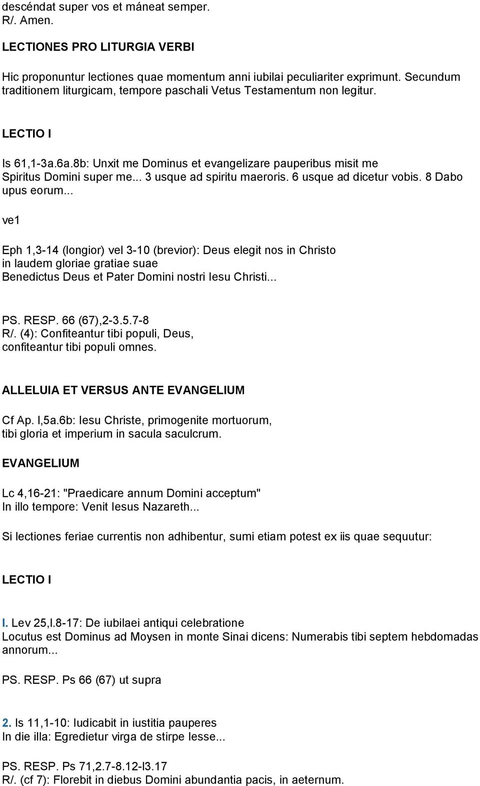 .. 3 usque ad spiritu maeroris. 6 usque ad dicetur vobis. 8 Dabo upus eorum.