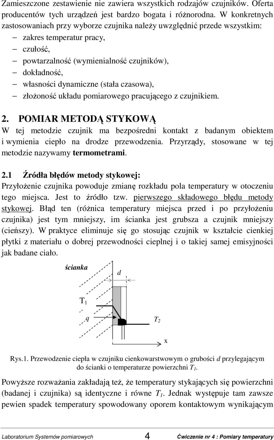 (stała czasowa), złożoność układu pomiarowego pracującego z czujnikiem. 2.