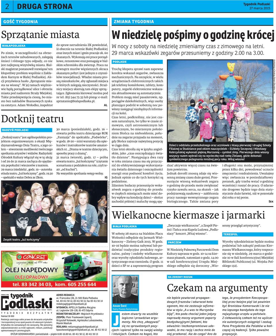 W jej ramach więźniowie będą porządkować ulice i obrzeża miasta pod nadzorem Straży Miejskiej. Takie przedsięwzięcia cieszą, bo miasto bez nakładów finansowych zyska na estetyce.