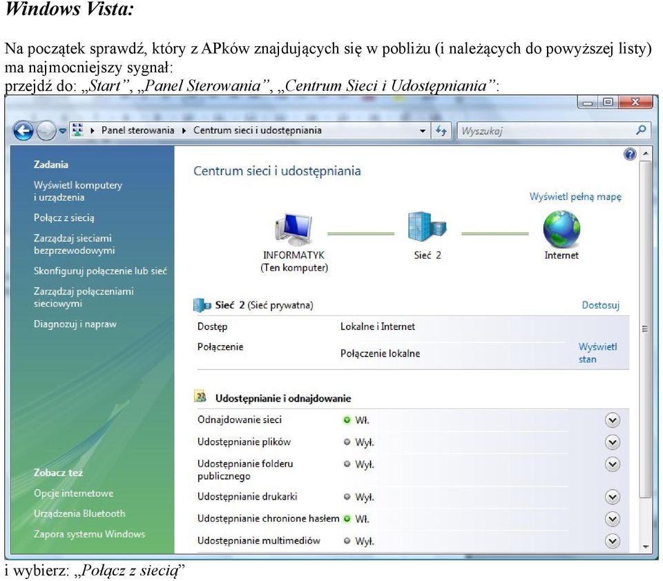 listy) ma najmocniejszy sygnał: przejdź do: Start, Panel