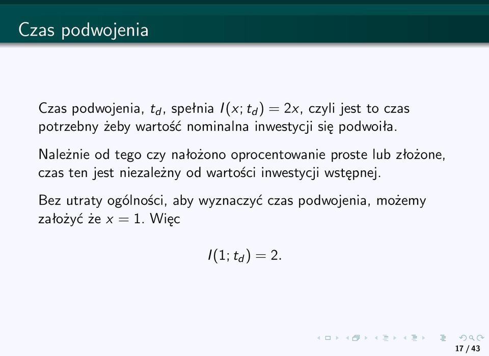 Należnie od tego czy nałożono oprocentowanie proste lub złożone, czas ten jest niezależny od