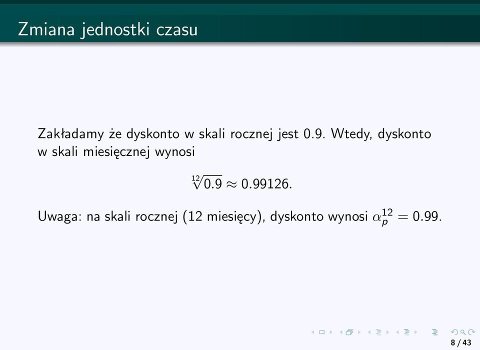 Wtedy, dyskonto w skali miesięcznej wynosi 12 0.9 0.