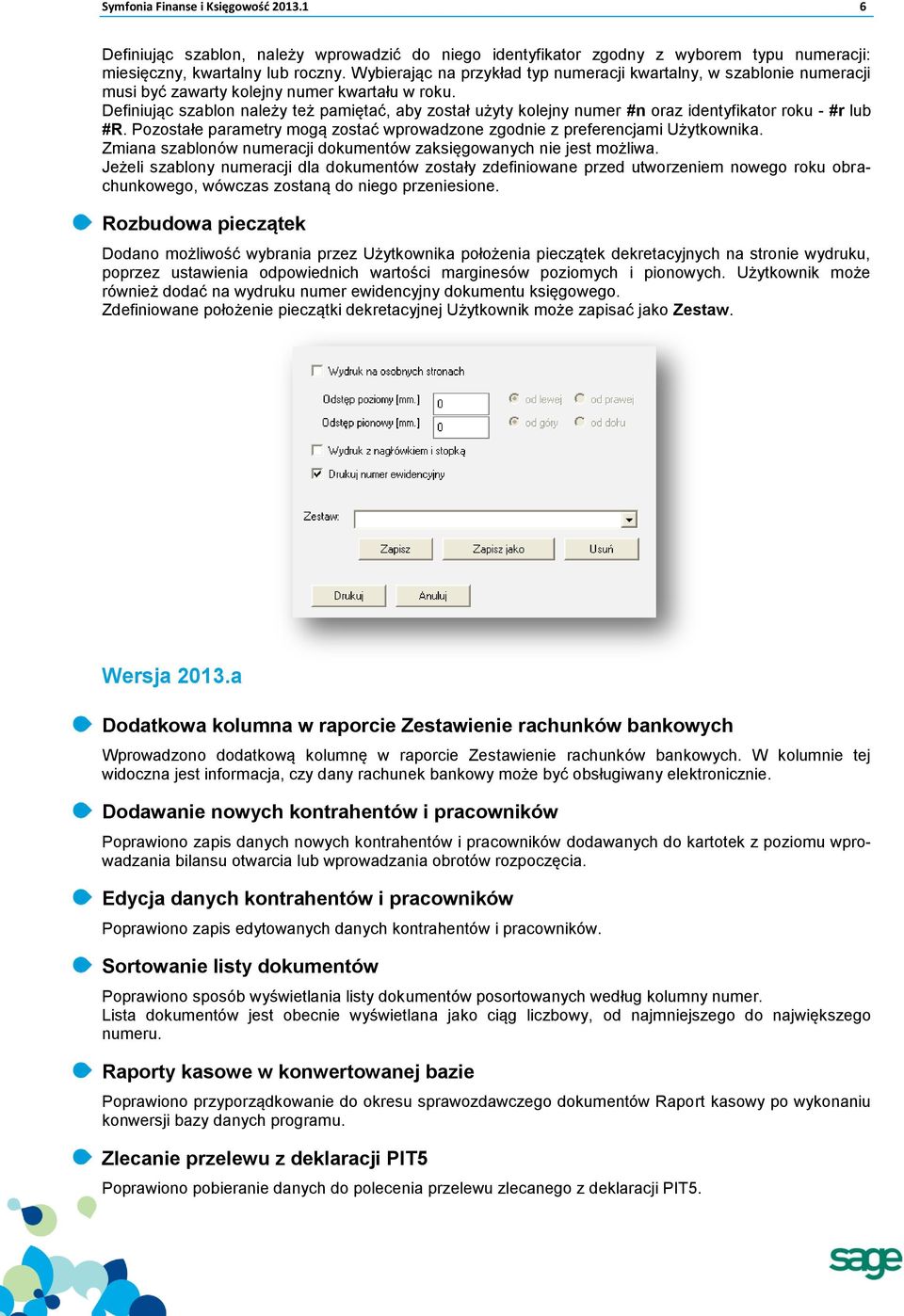 Definiując szablon należy też pamiętać, aby został użyty kolejny numer #n oraz identyfikator roku - #r lub #R. Pozostałe parametry mogą zostać wprowadzone zgodnie z preferencjami Użytkownika.