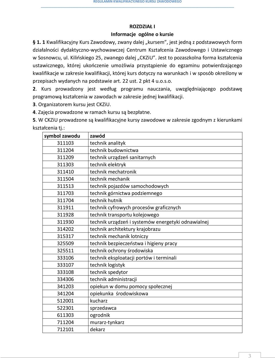 Kilińskiego 25, zwanego dalej CKZiU.