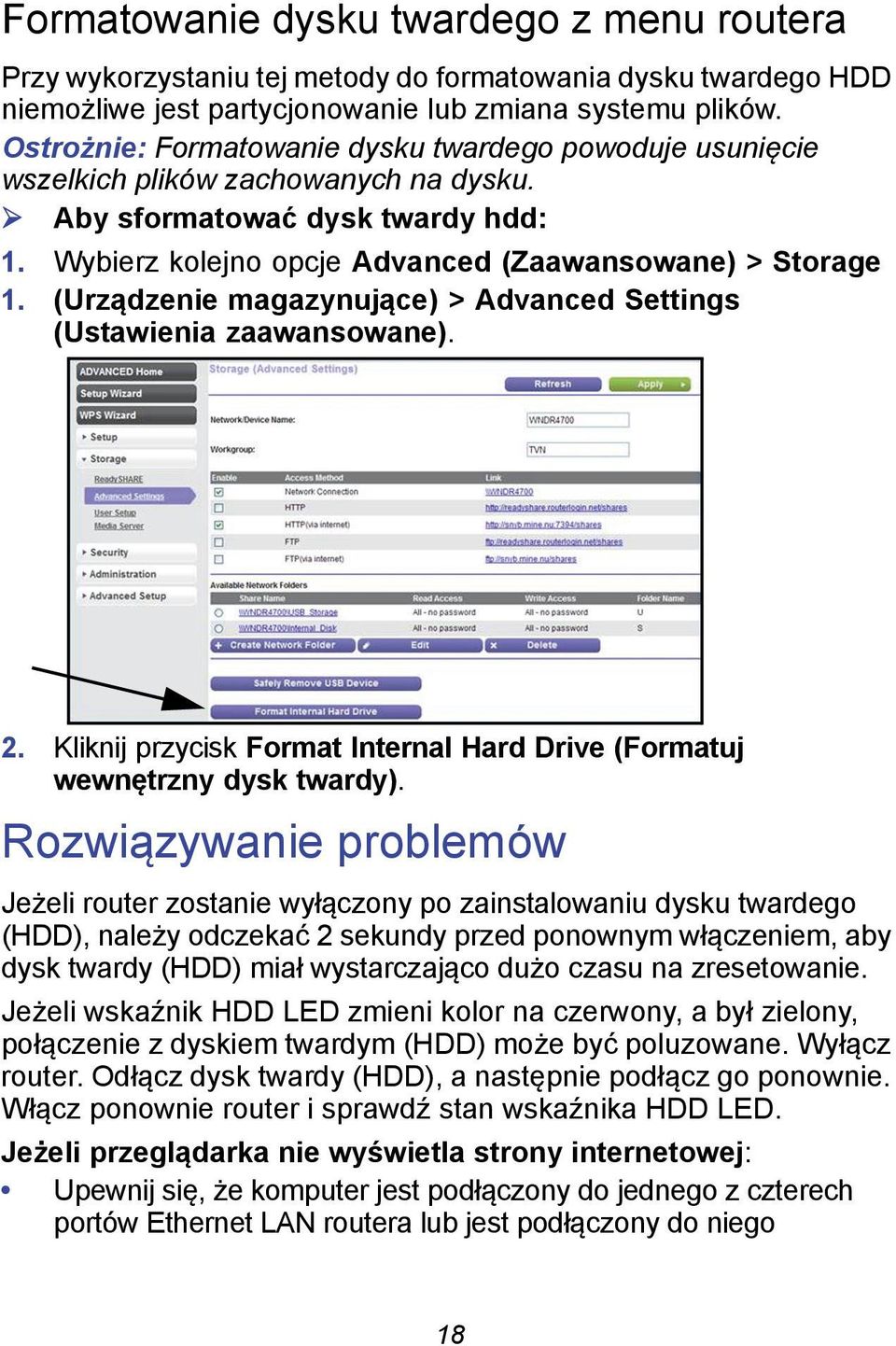 (Urządzenie magazynujące) > Advanced Settings (Ustawienia zaawansowane). 2. Kliknij przycisk Format Internal Hard Drive (Formatuj wewnętrzny dysk twardy).