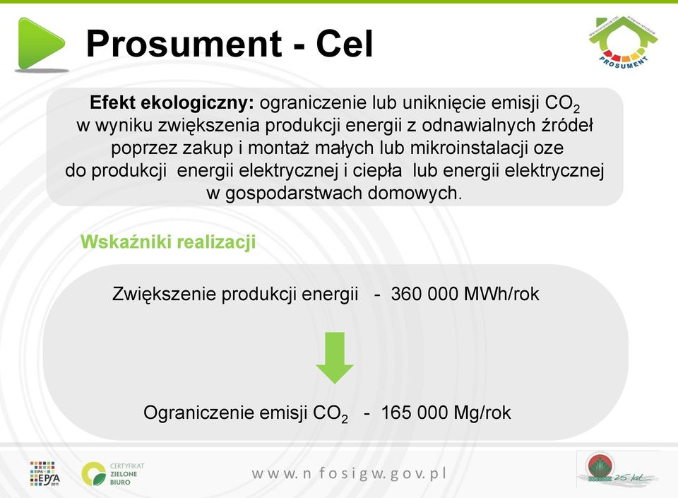 produkcji energii elektrycznej i ciepła lub energii elektrycznej w gospodarstwach domowych.