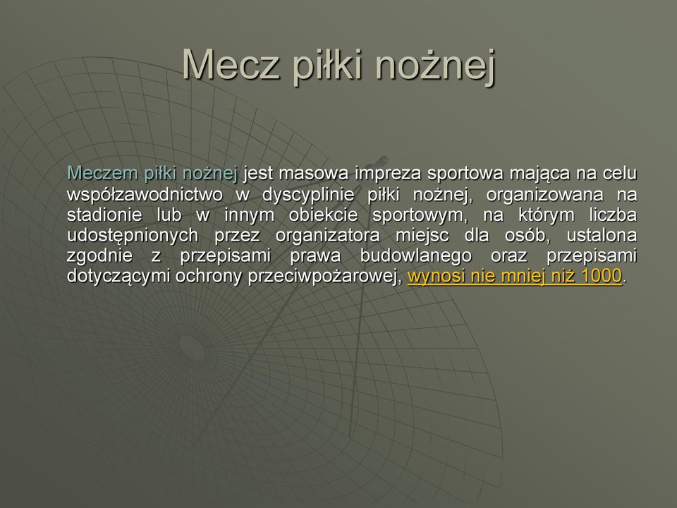sportowym, na którym liczba udostępnionych przez organizatora miejsc dla osób, ustalona zgodnie