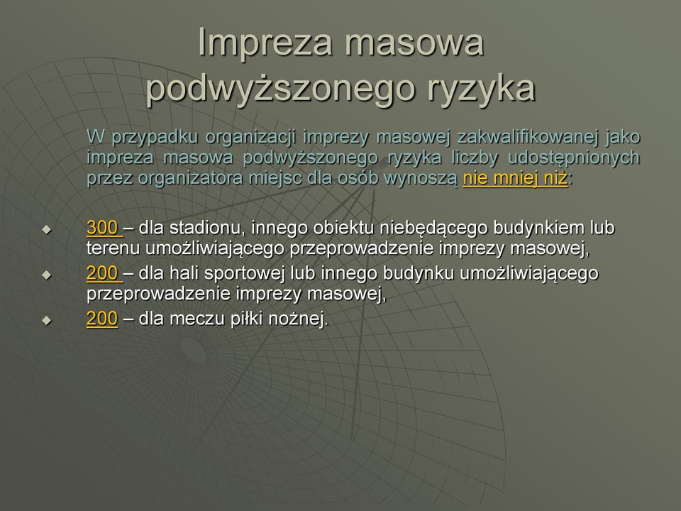 dla stadionu, innego obiektu niebędącego budynkiem lub terenu umożliwiającego przeprowadzenie imprezy masowej,