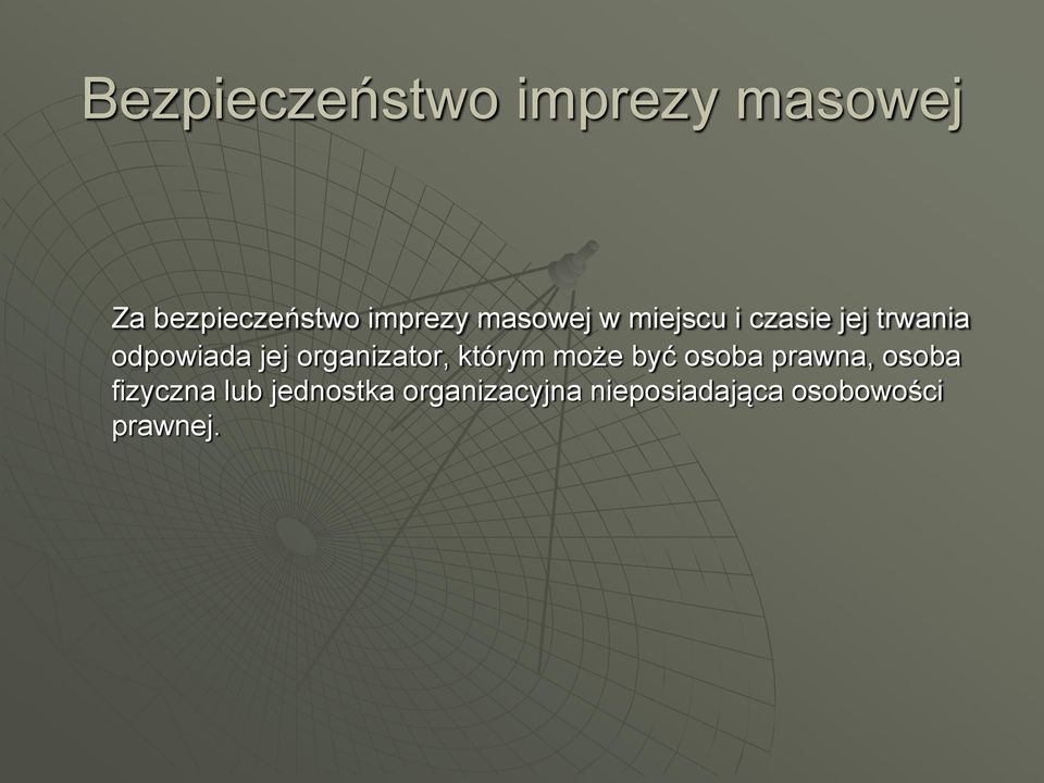 organizator, którym może być osoba prawna, osoba fizyczna