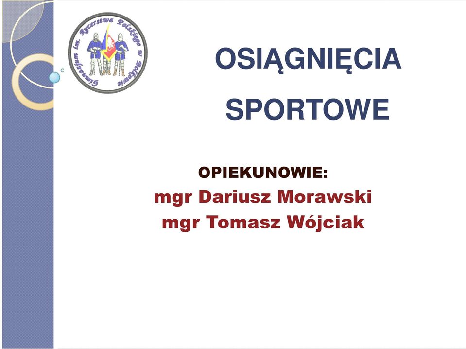 OPIEKUNOWIE: mgr