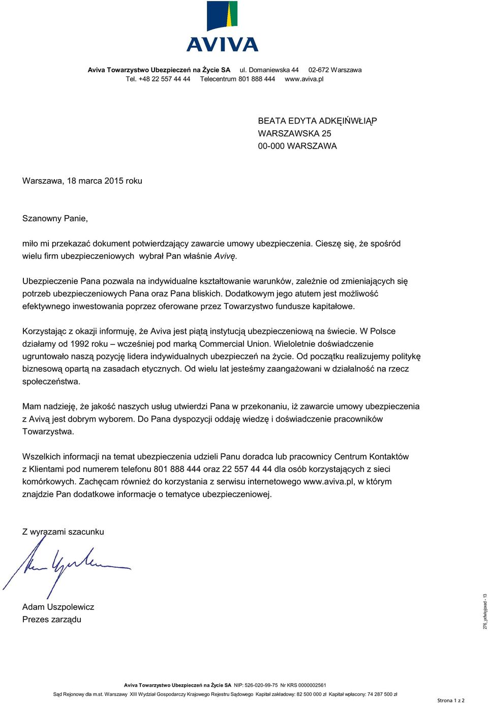 Cieszę się, że spośród wielu firm ubezpieczeniowych wybrał Pan właśnie Avivę.