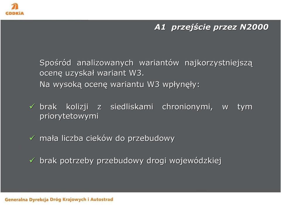 Na wysoką ocenę wariantu W3 wpłyn ynęły: brak kolizji z siedliskami