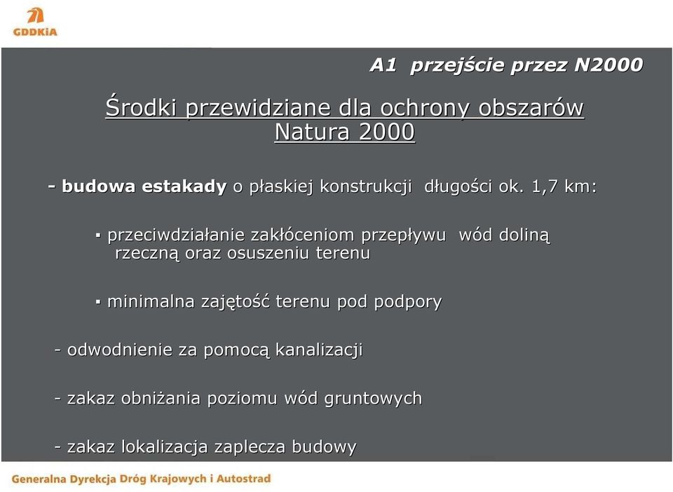 1,7 km: przeciwdziałanie anie zakłóceniom przepływu wód w d doliną rzeczną oraz osuszeniu terenu