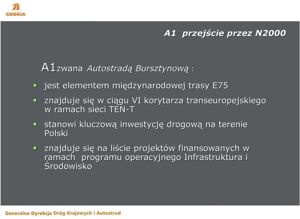 ramach sieci TEN-T stanowi kluczową inwestycję drogową na terenie Polski znajduje