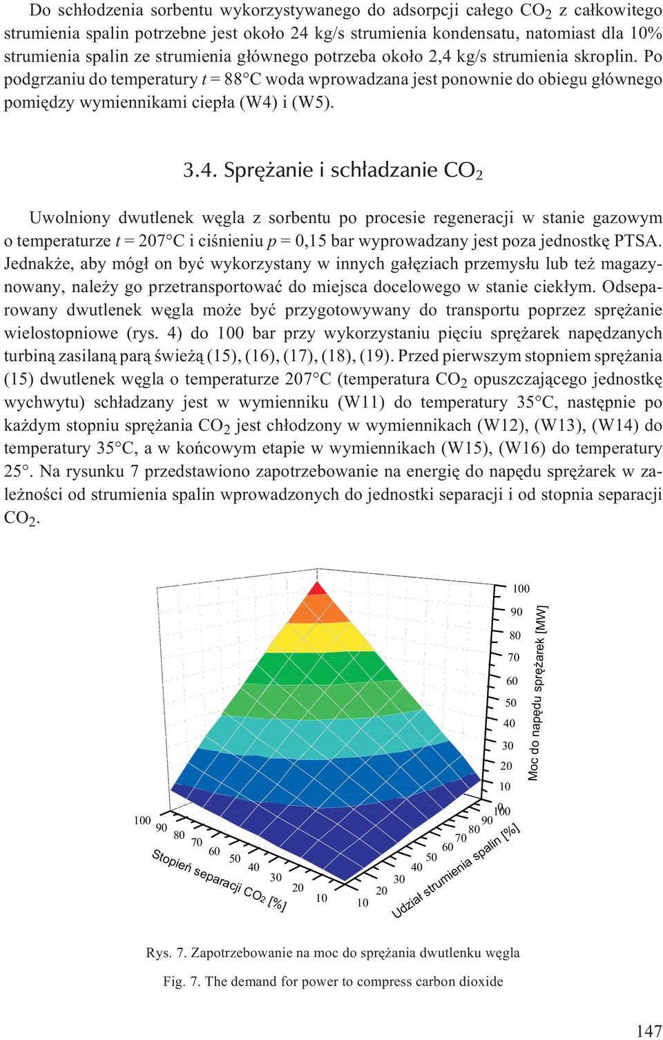 kg/s strumienia skroplin. Po podgrzaniu do temperatury t = 88 C woda wprowadzana jest ponownie do obiegu g³ównego pomiêdzy wymiennikami ciep³a (W4)