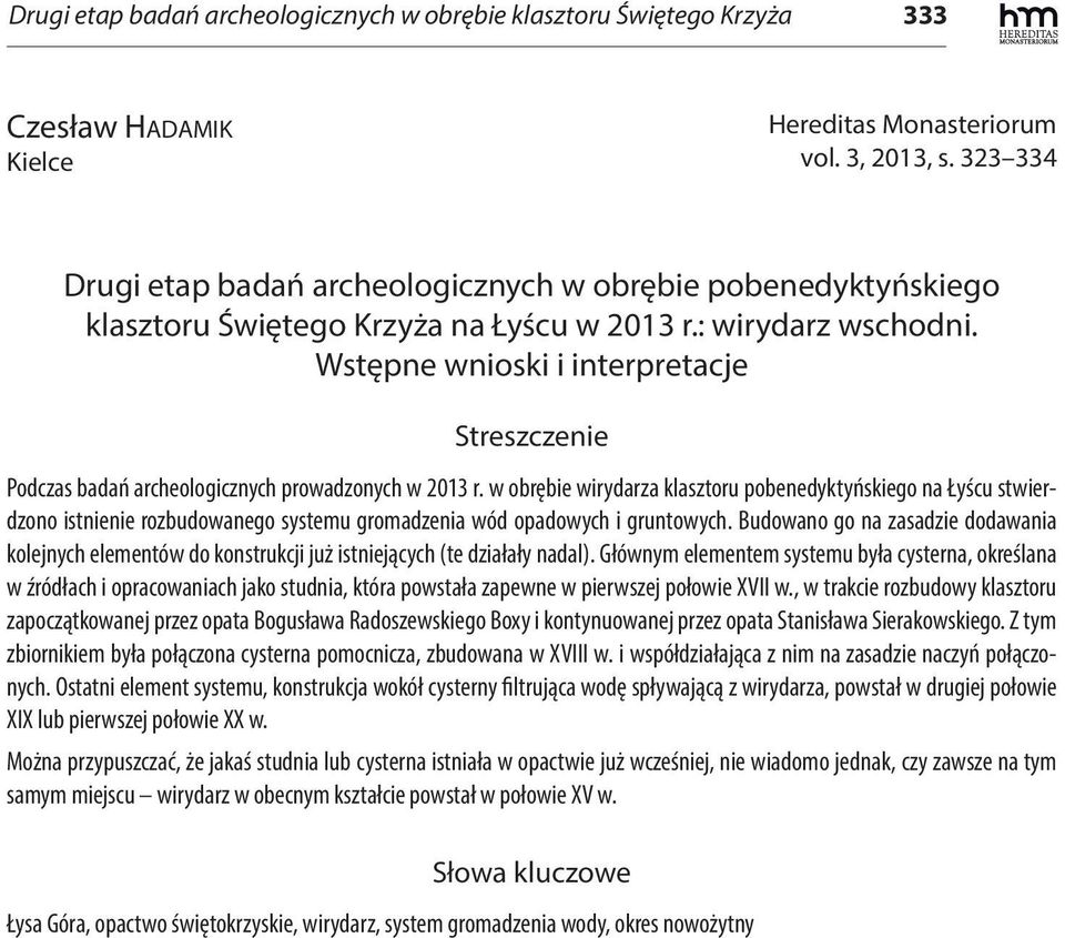 Wstępne wnioski i interpretacje Streszczenie Podczas badań archeologicznych prowadzonych w 2013 r.