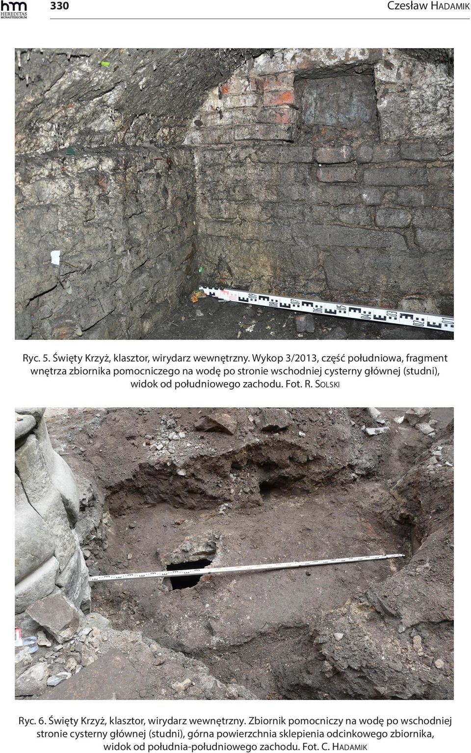 (studni), widok od południowego zachodu. Fot. R. Solski Ryc. 6. Święty Krzyż, klasztor, wirydarz wewnętrzny.