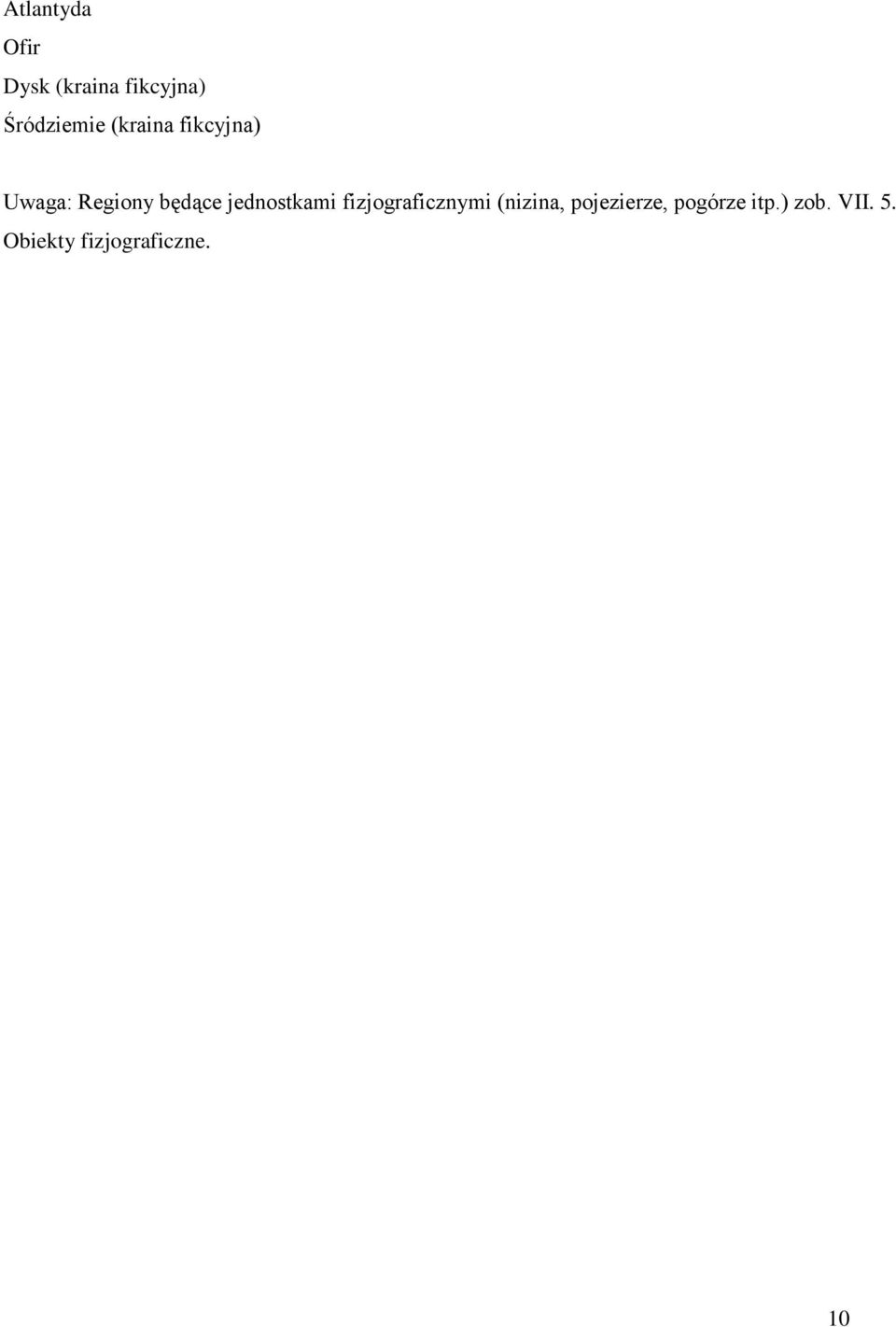 będące jednostkami fizjograficznymi (nizina,