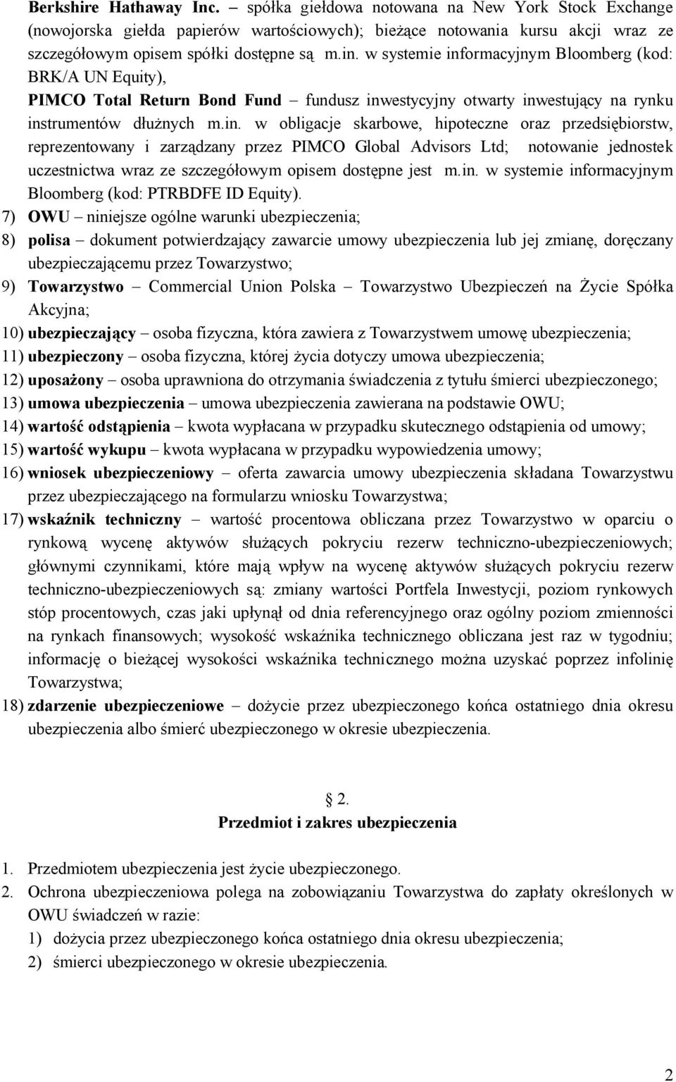 in. w systemie informacyjnym Bloomberg (kod: PTRBDFE ID Equity).