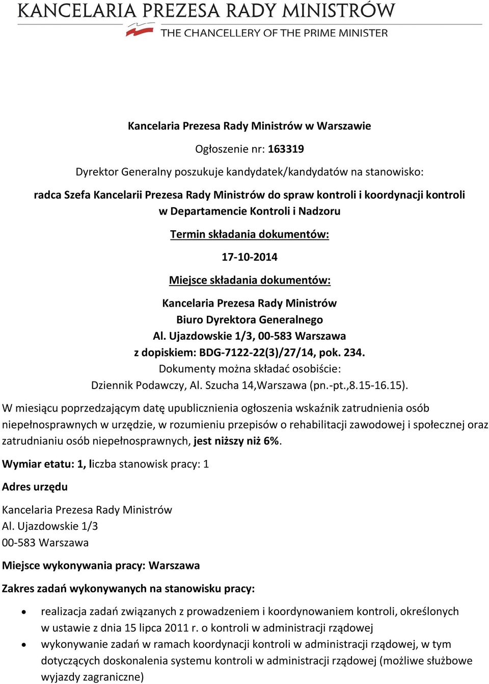 Ujazdwskie 1/3, 00-583 Warszawa z dpiskiem: BDG-7122-22(3)/27/14, pk. 234. Dkumenty mżna składać sbiście: Dziennik Pdawczy, Al. Szucha 14,Warszawa (pn.-pt.,8.15-16.15).