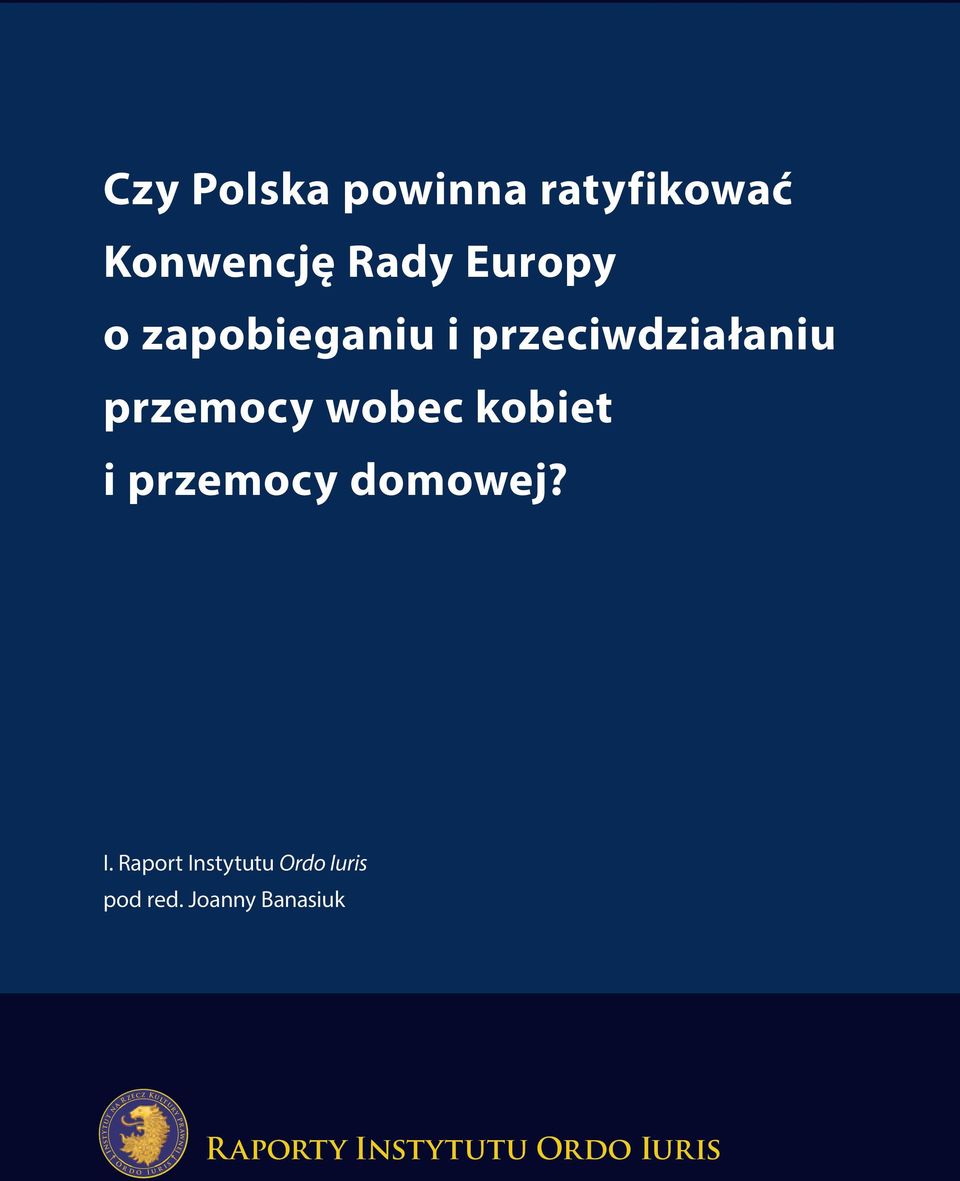 Raport Instytutu Ordo Iuris pod red.