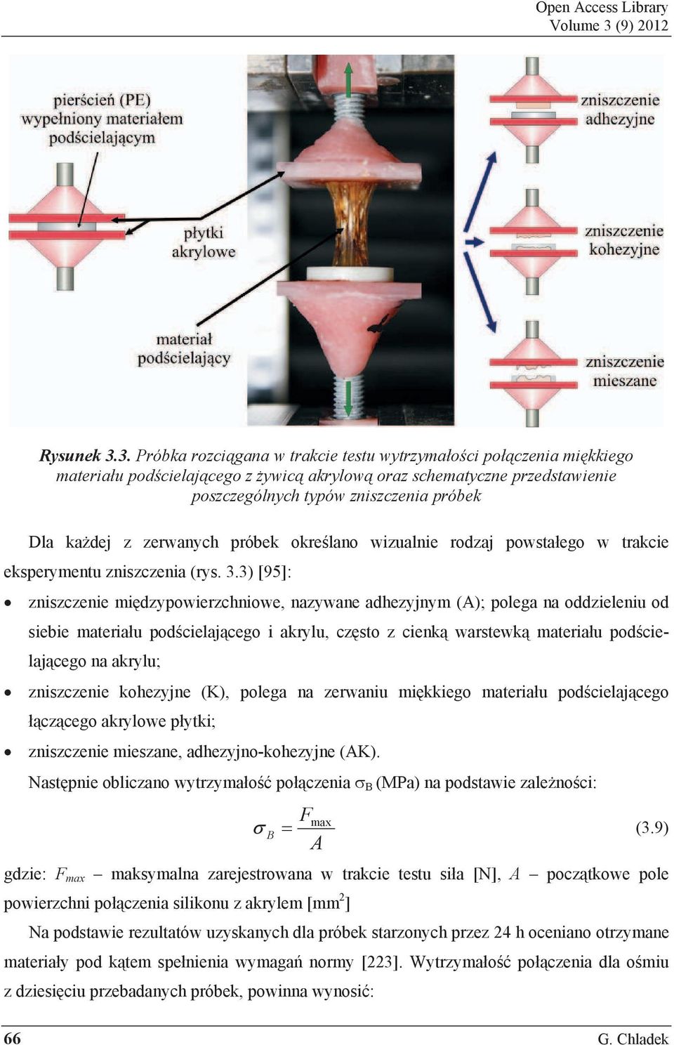 3. Próbka rozci gana w trakcie testu wytrzyma o ci po czenia mi kkiego materia u pod cielaj cego z ywic akrylow oraz schematyczne przedstawienie poszczególnych typów zniszczenia próbek Dla ka dej z