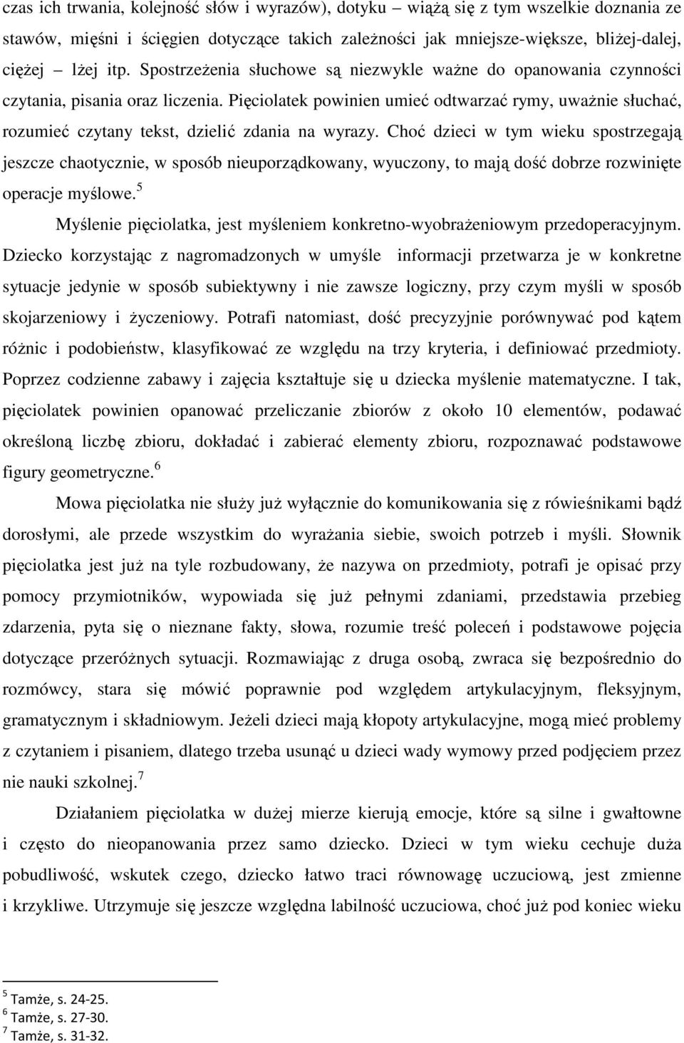 Pięciolatek powinien umieć odtwarzać rymy, uważnie słuchać, rozumieć czytany tekst, dzielić zdania na wyrazy.